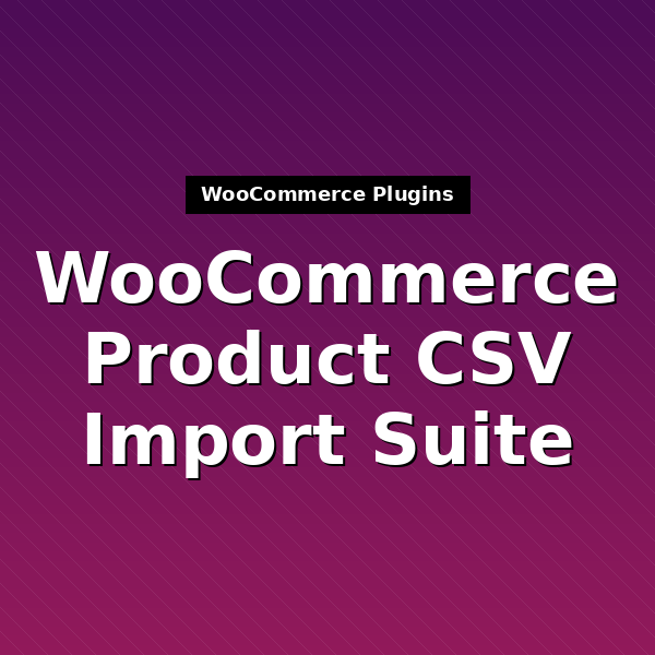 woocommerce-product-csv-import-suite-1