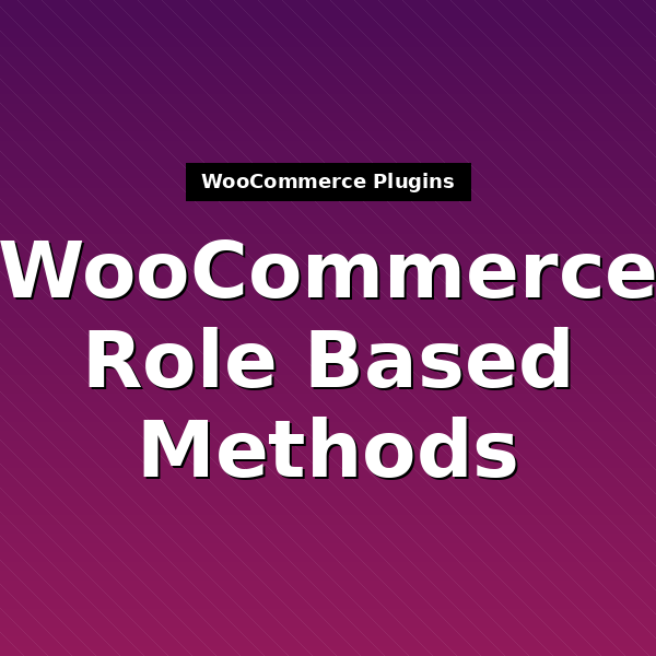 woocommerce-role-based-methods-1