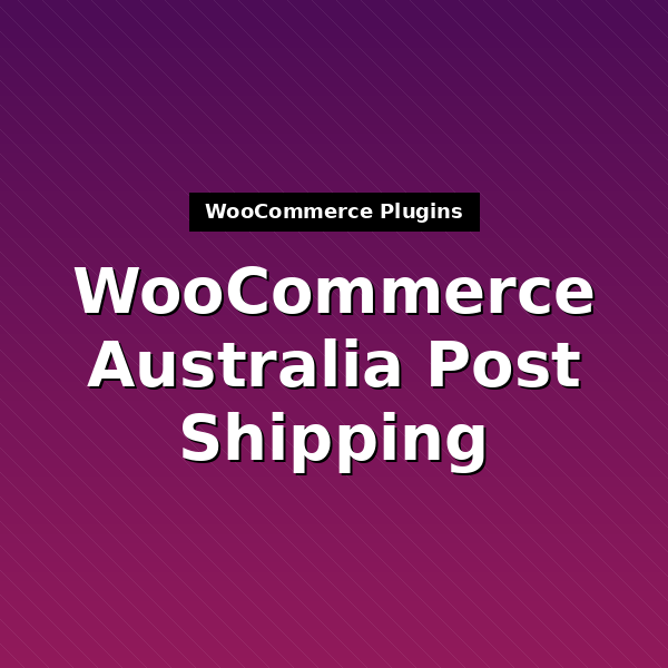 woocommerce-shipping-australia-post-1