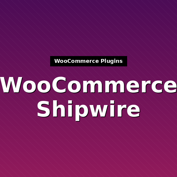 woocommerce-shipwire-1