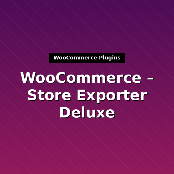 woocommerce-store-exporter-deluxe-1