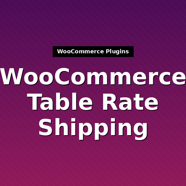 woocommerce-table-rate-shipping-1