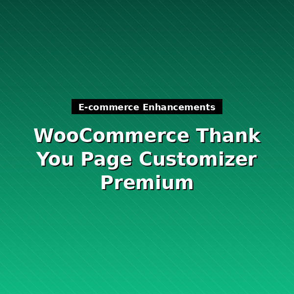 woocommerce-thank-you-page-customizer-1