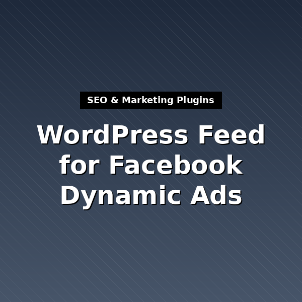 wordpress-feed-for-facebook-dynamic-ads-1