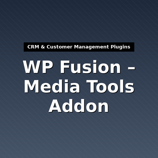 wp-fusion-media-tools-1