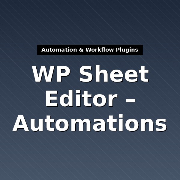 wp-sheet-editor-automations-premium-1