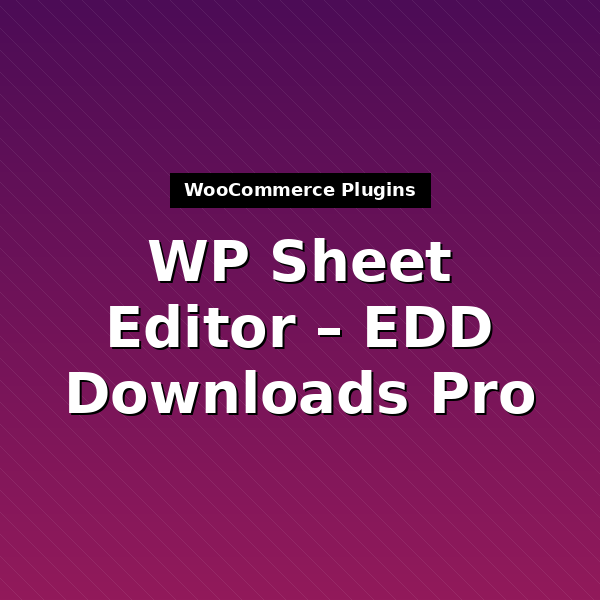 wp-sheet-editor-edd-downloads-premium-1