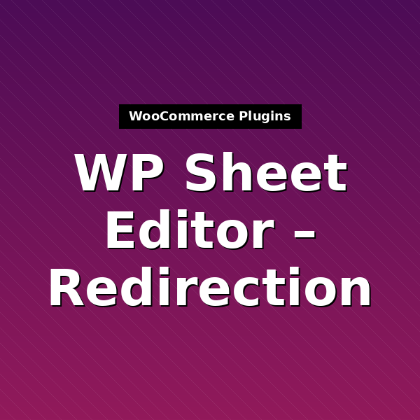 wp-sheet-editor-redirection-1