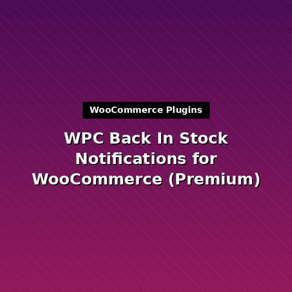 wpc-back-in-stock-notifications-premium-1