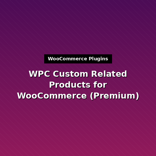 wpc-custom-related-products-premium-1