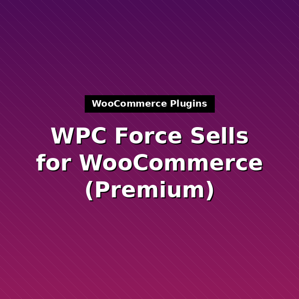 wpc-force-sells-premium-1