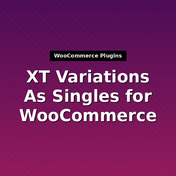 xt-woo-variations-as-singles-1