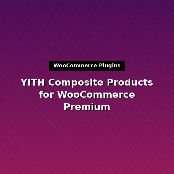 yith-composite-products-for-woocommerce-premium-1