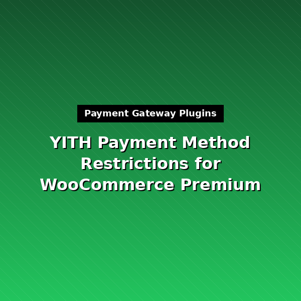 yith-payment-method-restrictions-for-woocommerce-premium-1