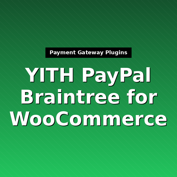 yith-paypal-braintree-for-woocommerce-1