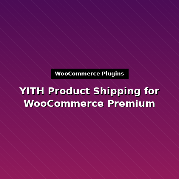yith-product-shipping-for-woocommerce-premium-1