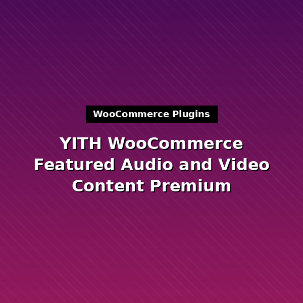 yith-woocommerce-featured-audio-video-content-premium-1