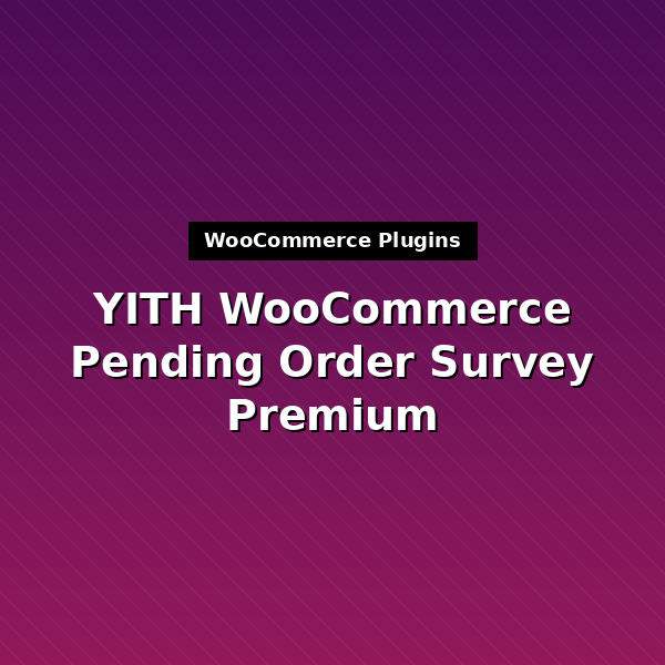 yith-woocommerce-pending-order-survey-premium-1