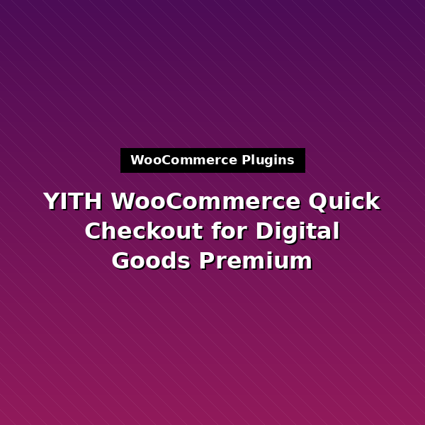yith-woocommerce-quick-checkout-for-digital-goods-premium-1