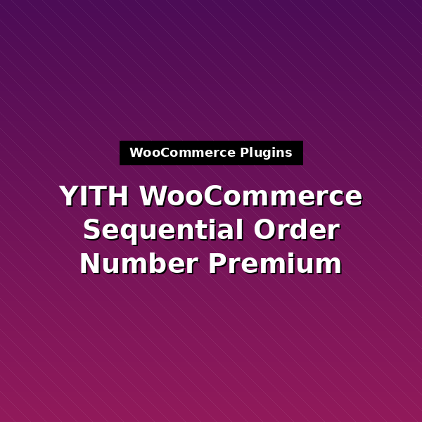 yith-woocommerce-sequential-order-number-premium-1